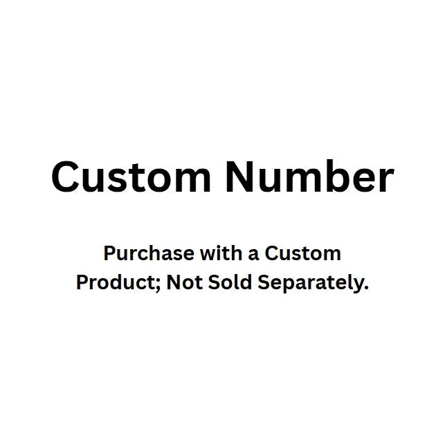 Custom Number - Please do not delete when you choose customization for your items