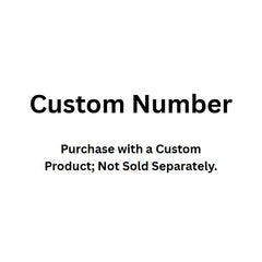 Custom Number - Please do not delete when you choose customization for your items